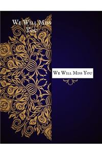 We Will Miss You