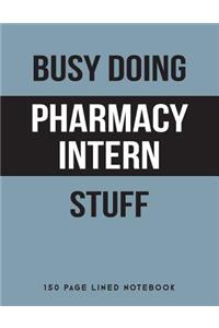 Busy Doing Pharmacy Intern Stuff
