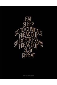 Eat, Sleep, Go to Clinicals, Freak Out, Study for Exams, Freak Out, Slay, Repeat: Two Column Ledger