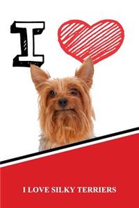 I Love Silky Terriers