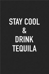 Stay Cool and Drink Tequila