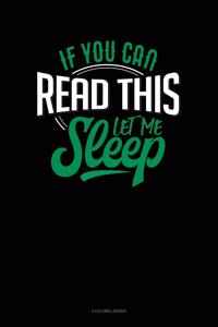 If You Can Read This Let Me Sleep