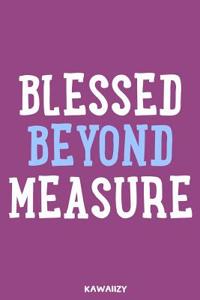 Blessed Beyond Measure