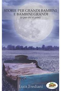 Storie per grandi bambini e bambini grandi