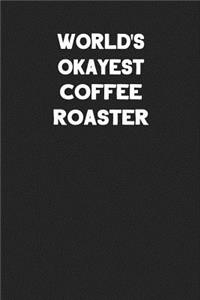 World's Okayest Coffee Roaster