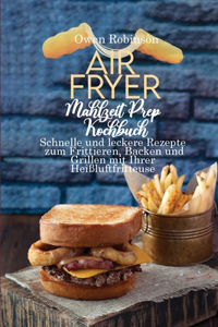 Air Fryer Mahlzeit Prep Kochbuch