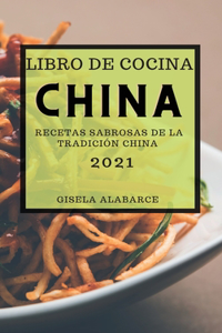 Libro de Cocina China 2021 (Chinese Cookbook 2021 Spanish Edition)