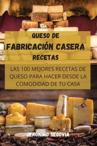 Queso de Fabricacion Casera Recetas