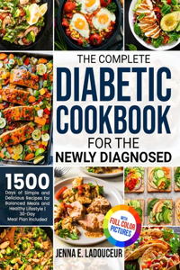 Complete Diabetic Cookbook for the Newly Diagnosed