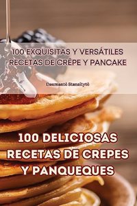 100 deliciosas recetas de crepes y panqueques