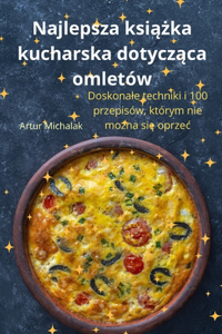 Najlepsza książka kucharska dotycząca omletów