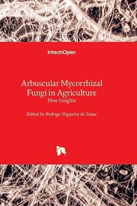 Arbuscular Mycorrhizal Fungi in Agriculture - New Insights