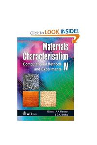 Materials Characterisation IV: Computational Methods and Experiments