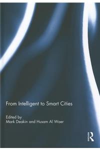 From Intelligent to Smart Cities