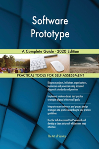 Software Prototype A Complete Guide - 2020 Edition