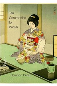 Tea Ceremonies for Winter