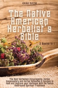 The Native American Herbalist's Bible