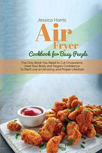 Air Fryer Cookbook for Busy People