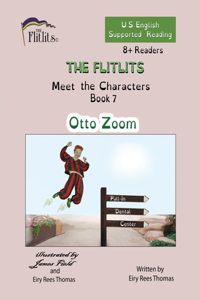 FLITLITS, Meet the Characters, Book 7, Otto Zoom, 8+Readers, U.S. English, Supported Reading