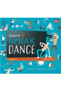 Learn to Speak Dance