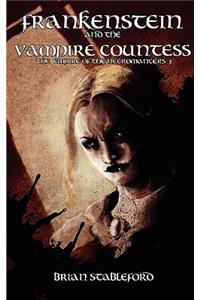Frankenstein and the Vampire Countess (the Empire of the Necromancers 2)