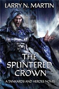 The Splintered Crown