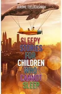 Sleepy Stories for Children Who Cannot Sleep