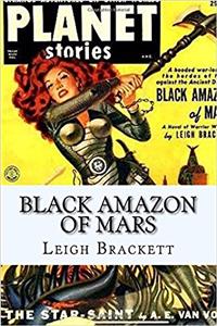 Black Amazon of Mars: 2017 Edition