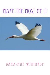Make the most of it