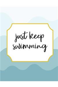 Just keep swimming