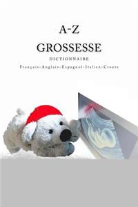 A-Z Grossesse Dictionnaire Francais-Anglais-Espagnol-Italien-Croate