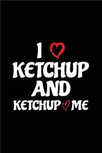 I Ketchup And Ketchup Me