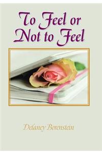 To Feel or Not to Feel