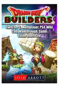 Dragon Quest Builders, Switch, Pc, Multiplayer, Ps4, Wiki, Cod, Walkthrough, Game Guide Unofficial