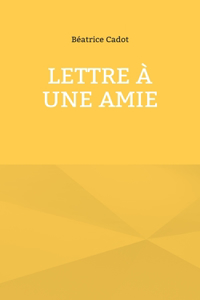 Lettre à une amie