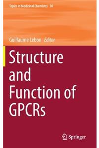 Structure and Function of Gpcrs