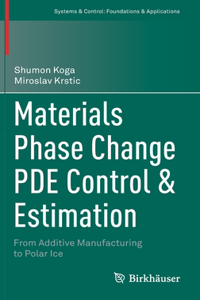 Materials Phase Change Pde Control & Estimation