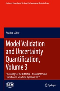 Model Validation and Uncertainty Quantification, Volume 3