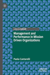 Management and Performance in Mission Driven Organizations