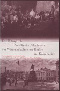 Die Königlich Preußische Akademie Der Wissenschaften Zu Berlin Im Kaiserreich