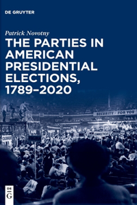 Parties in American Presidential Elections, 1789-2020