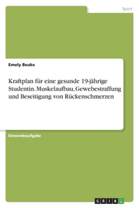 Kraftplan für eine gesunde 19-jährige Studentin. Muskelaufbau, Gewebestraffung und Beseitigung von Rückenschmerzen