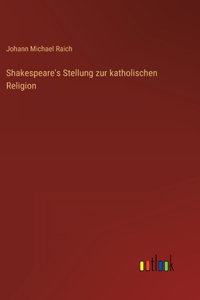 Shakespeare's Stellung zur katholischen Religion