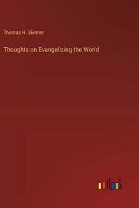 Thoughts on Evangelizing the World