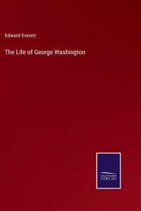 Life of George Washington