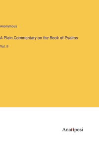 Plain Commentary on the Book of Psalms: Vol. II