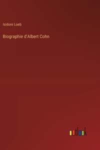 Biographie d'Albert Cohn