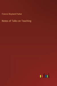 Notes of Talks on Teaching