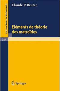 Elements de Theorie Des Matroides