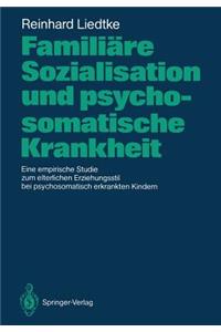 Familiäre Sozialisation Und Psychosomatische Krankheit